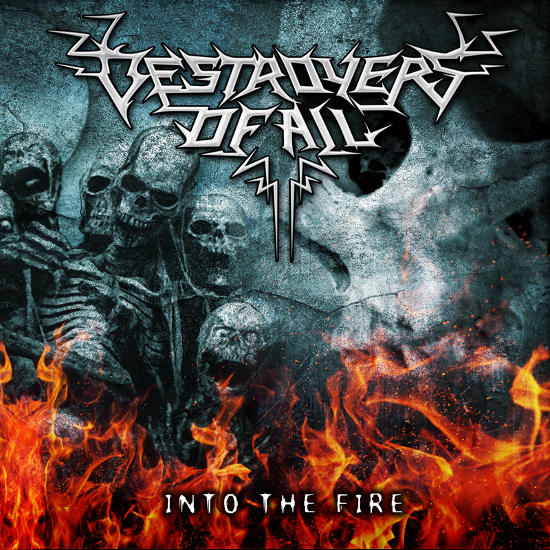 Destroyers of All - Into the Fire